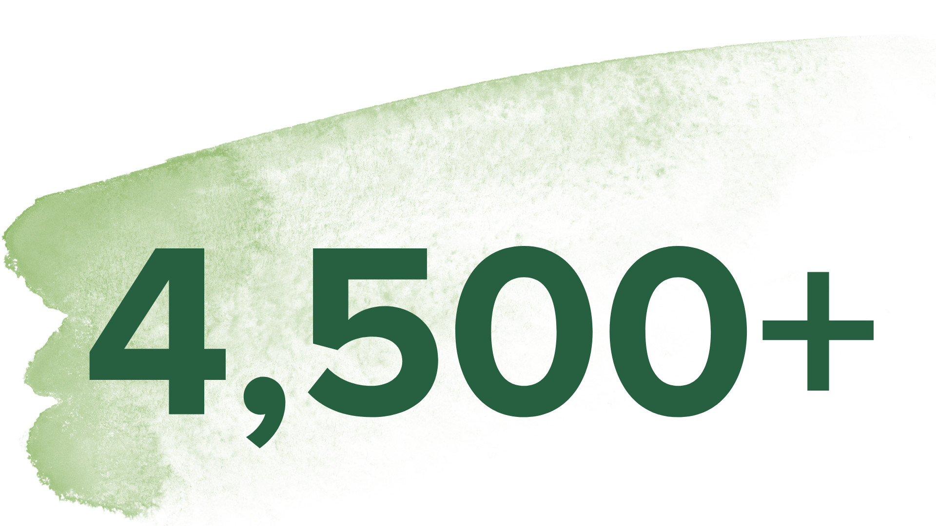 Dark green 4,500+ over light green brush stroke.
