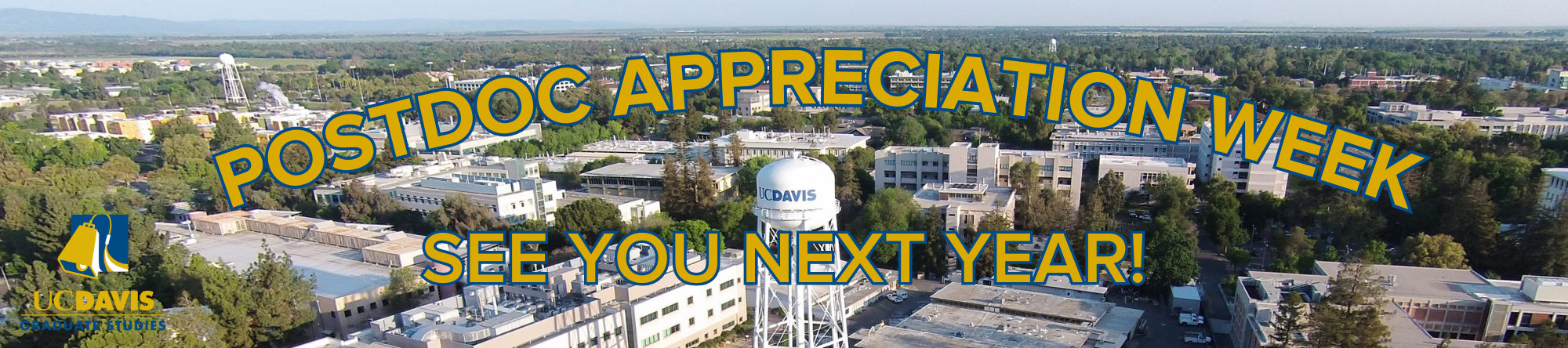 A Banner with the text Postdoc Appreciation Week - See You Next Year, with an aerial view of UC Davis in the background