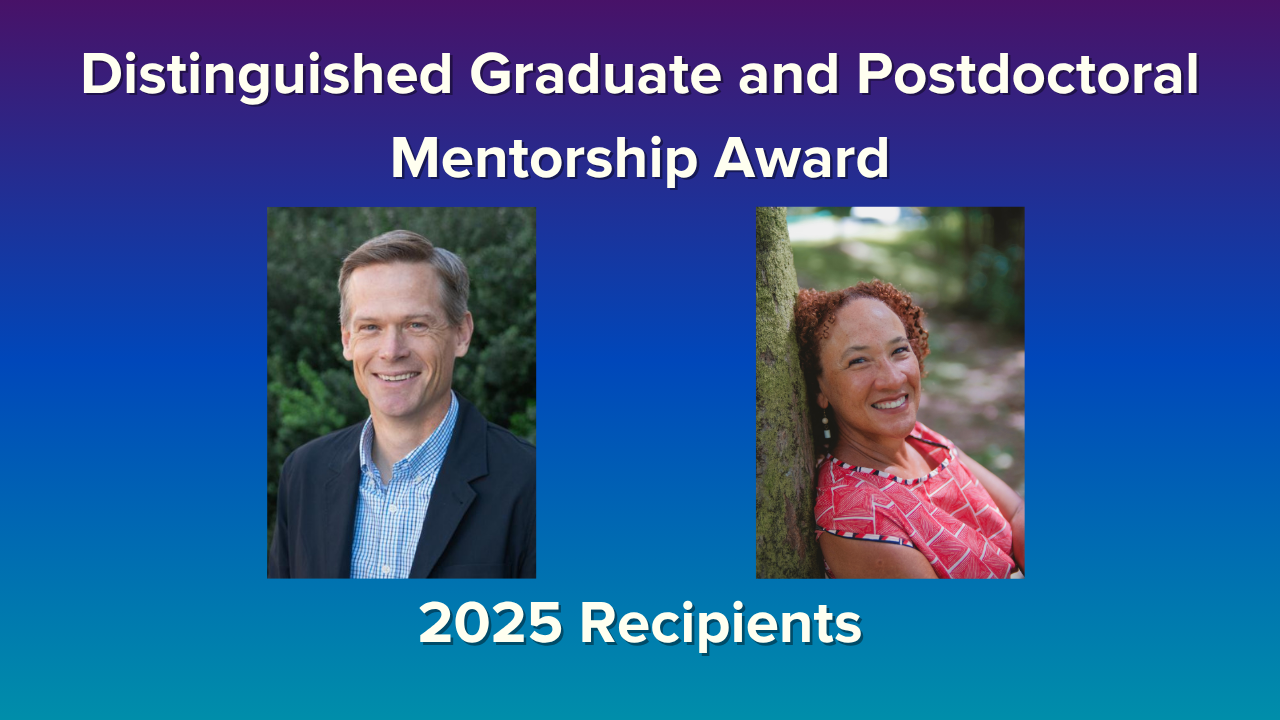 A banner showing the two winners of the 2025 Distinguished Graduate and Postdoctoral Scholar Mentorship Award